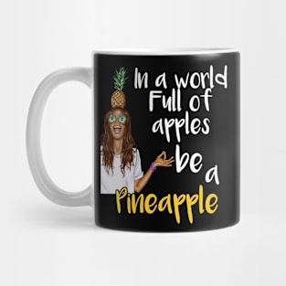 In a world full of apples be a pineapple Mug